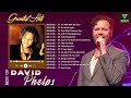 2 hours of greatest hits 2022 with david phelps david phelps best song ever all time