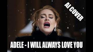 Adele I will always love you Whitney Houston AI COVER