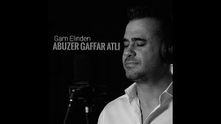 Abuzer Gaffar Atlı - Gam Elinden