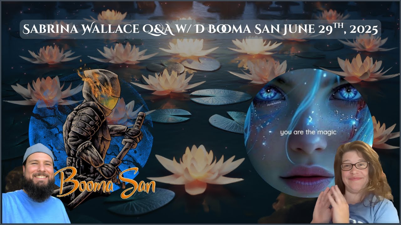Sabrina Wallace Q&A w/ D Booma San June 29th, 2025