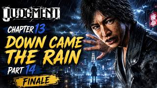 Judgment | Gameplay Walkthrough | XSX | PART 14 FINALE | Chapter 13 Down Came the Rain