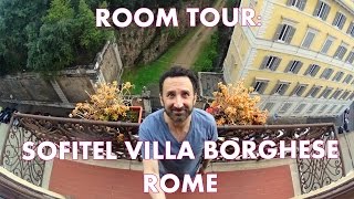 Room Tour: Sofitel Rome Villa Borghese