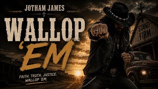 Jotham James - Wallop ‘Em - Psalm 3 (Official Lyrics Video)