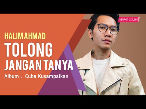 halim-ahmad---tolong-jangan-tanya-(official-lyric-video)