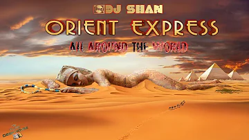 "Orient Express" | Ethnic Deep House Mix (part 1) by @Dj_Shan