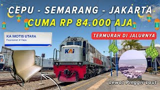 TRANSPORTASI TERMURAH DI JALURNYA! CEPU - SEMARANG - JAKARTA CUMA 84 RIBU AJA | Trip KA Motis Utara