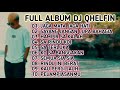 FULL ALBUM DJ QHELFIN