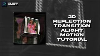 3D REFLECTION TRANSITION ALIGHT MOTION TUTORIAL