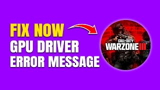 How To Fix Warzone 3 GPU Driver Version Error Message