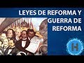La Reforma Liberal y La Guerra de Reforma