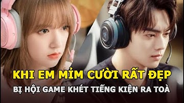 Khi Em Mỉm Cười Rất Đẹp của Hứa Khải và Trình Tiêu sắp bị hội game khét tiếng kiện ra tòa?