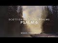 Scottish Metrical Psalms (Psalm 6)