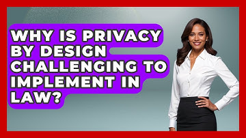 Why Is Privacy By Design Challenging To Implement In Law? | AI and Technology Law News