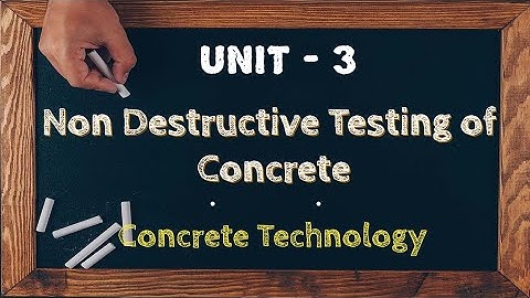 3.11 Non Destructive Testing of Concrete - Intro