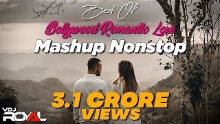 Best Of Romantic Bollywood Love Mashup Vdj Royal Nonstop Jukebox