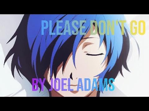  Please Don't Go-By Joel Adams
