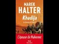 Marek Halter : " Khadija, Les femmes de l'islam "