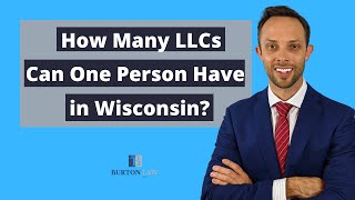How Many LLCs Can One Person Have in Wisconsin? 
