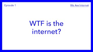 Celebrity We Are Internet - Episode 1: WTF is the internet? Wealth
