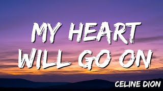 Celine Dion -  My Heart Will Go On ( Lyrics)