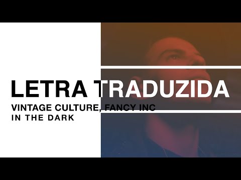 Vintage Culture, Fancy Inc - In The Dark (Legendado PT-BR)