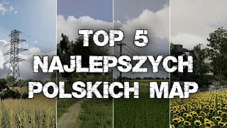 TOP 5 NAJLEPSZYCH POLSKICH MAP DO FARMING SIMULATOR 22