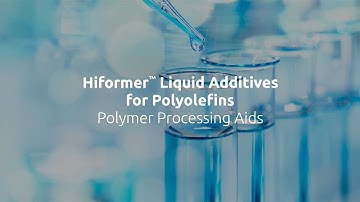 Testimonial video for Hiformer™ Liquid Additives for Polyolefins