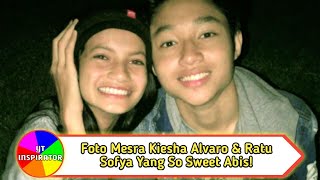 Foto Mesra Kedekatan Kiesha Alvaro & Ratu Sofya Yang So Sweet Abis!