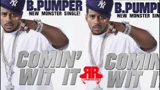B.PUMPER ***NEW MONSTER SINGLE***