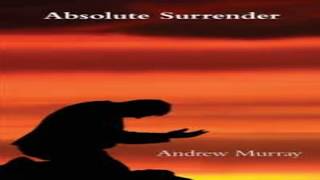 Absolute Surrender -- A study from Arnold Murray -- Chapter 2a