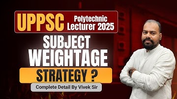 UPPSC Polytechnic Lecturer 2025 | Subject-Wise Weightage & Smart Strategy | by Vivek Sir