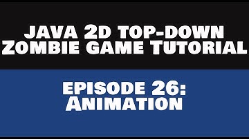 Java2D Top Down Zombie Game Tutorial - 26 Animation [REMASTERED]