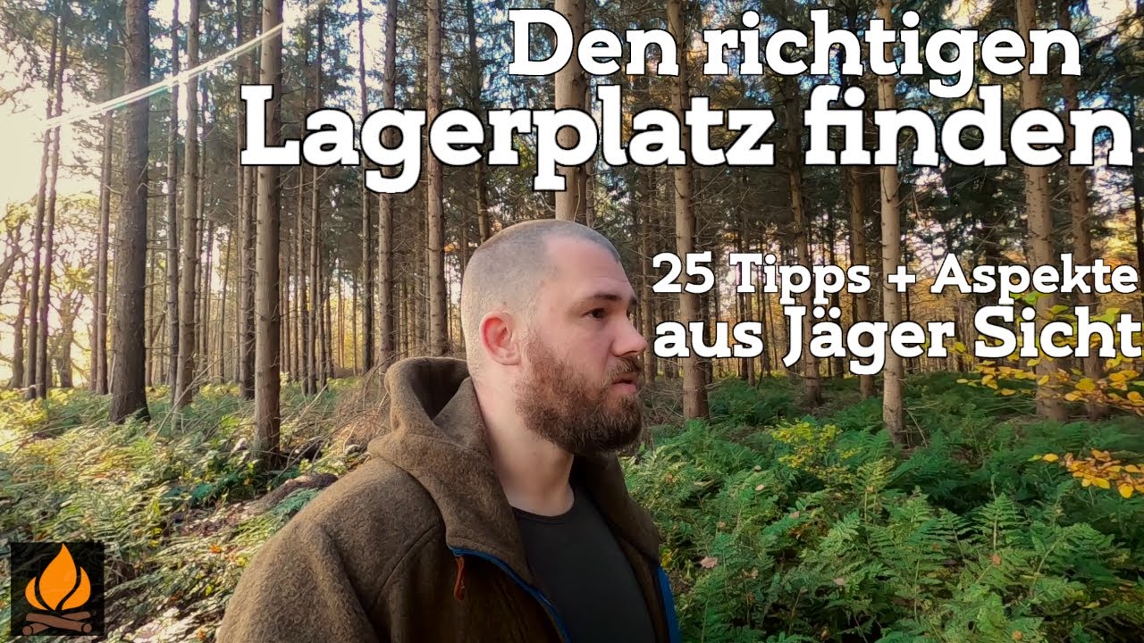 Lagerplatz finden 25 Tipps - Aspekte aus Jäger Sicht - Gefahren im Wald 