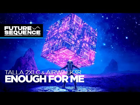 TALLA 2XLC & AIRWALK3R (Extended Mix) — Enough For Me