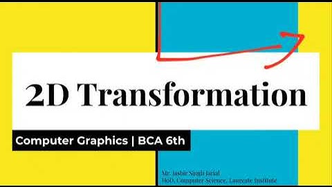 2D Transformations : Computer Graphics