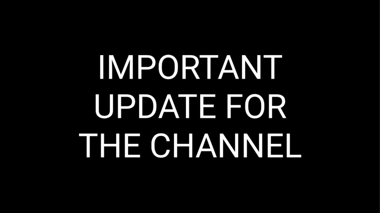 Important update for the channel - YouTube