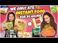 We only ate unique instant food for 24 hours  food challenge ft thakur sisters foodchallenge