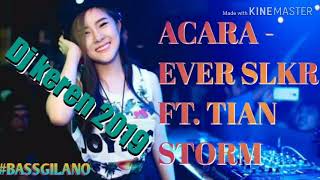 ACARA - EVER SLKR FT. TIAN STORM [BGR] FULL
