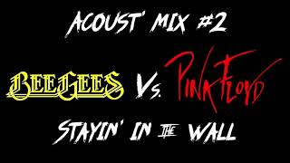 Acoust'Mix #2: BeeGees Vs. Pink Floyd