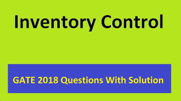 Inventory Control Asked in GATE 2018 with Solution in Hindi