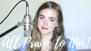 All Praise to Him!  (Singers version with lyrics, captions)