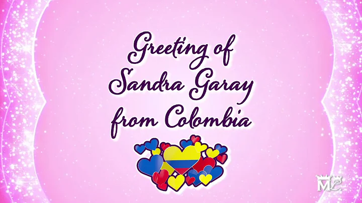 Greetin of Sandra Garay From Colombia