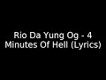 Rio Da Yung OG - 4 Minutes Of Hell (Lyrics)