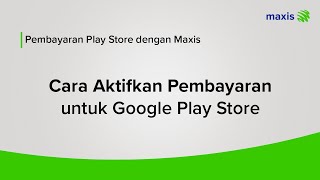 [BM] Play Store payment with Maxis| How to Enable Payment for App Store