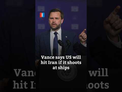 Vance says US will hit Iran if it shoots at ships