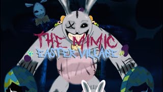 The Mimic-Easter Village Digital Art| The HUNT Event (Mimic)