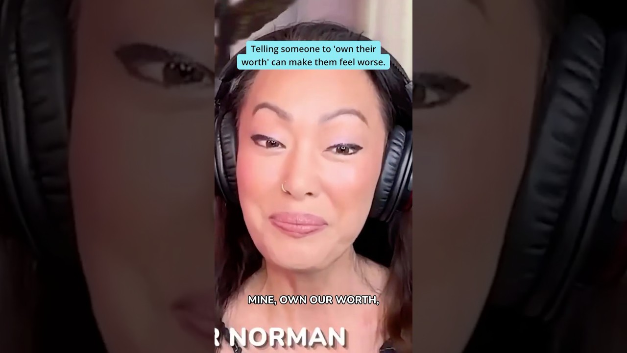 Why 'own your worth' can backfire for shame bound people