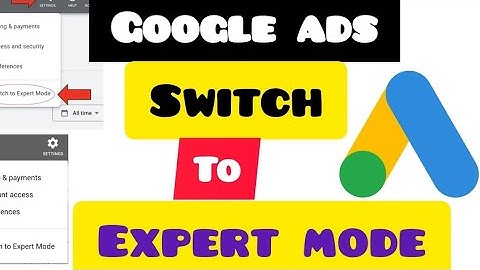 Unlocking Advanced Strategies: Mastering Google Ads in Expert Mode for Optimal Campaign Performance