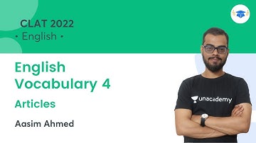 English Vocabulary 4 l Articles l English l CLAT 2022 l Unacademy Law l Aasim Ahmed