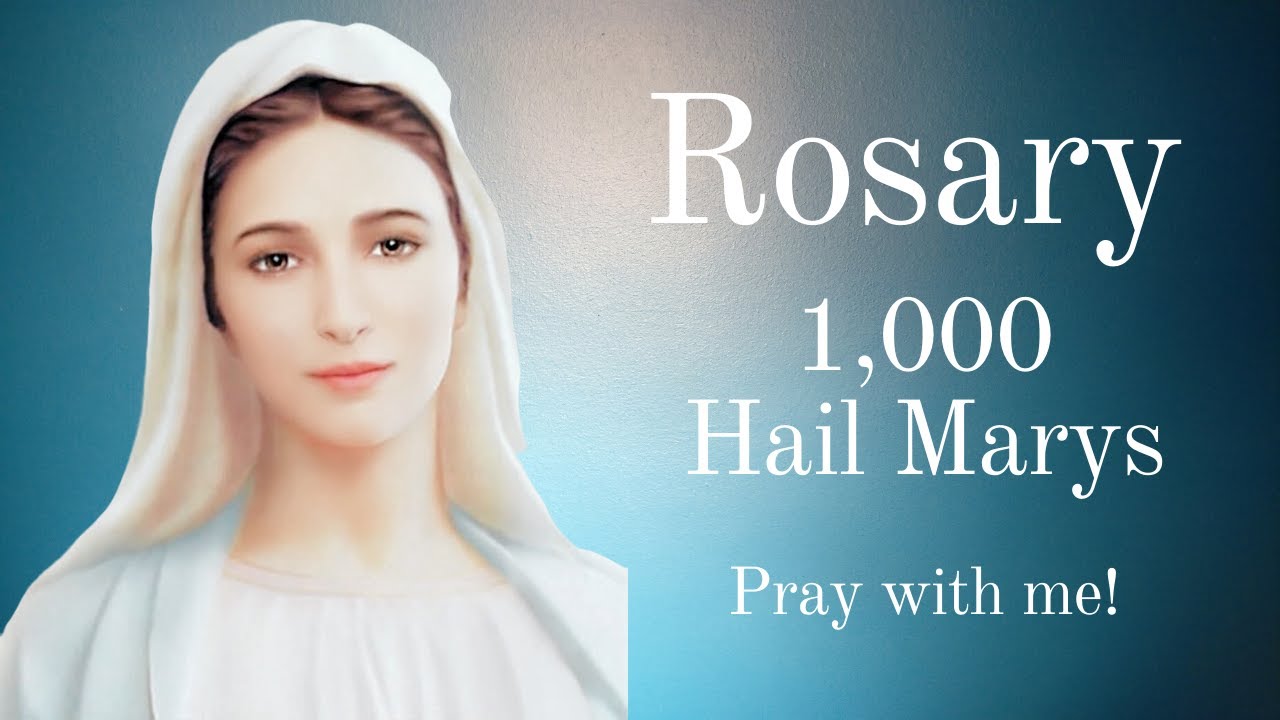 Praying the Rosary of the 1000 Hail Marys